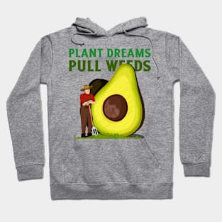 Plant Dreams Pull Weeds Constant Gardener Hoodie